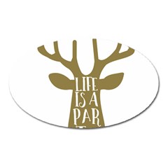 Life Is A Party Buck Deer Oval Magnet