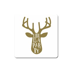 Life Is A Party Buck Deer Square Magnet