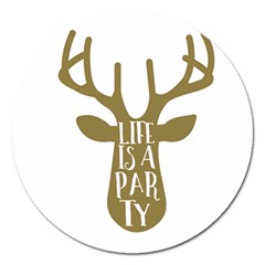 Life Is A Party Buck Deer Magnet 5  (round)