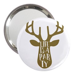 Life Is A Party Buck Deer 3  Handbag Mirrors by CraftyLittleNodes