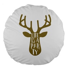 Life Is A Party Buck Deer Large 18  Premium Round Cushions