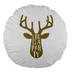 Life Is A Party Buck Deer Large 18  Premium Round Cushions Front