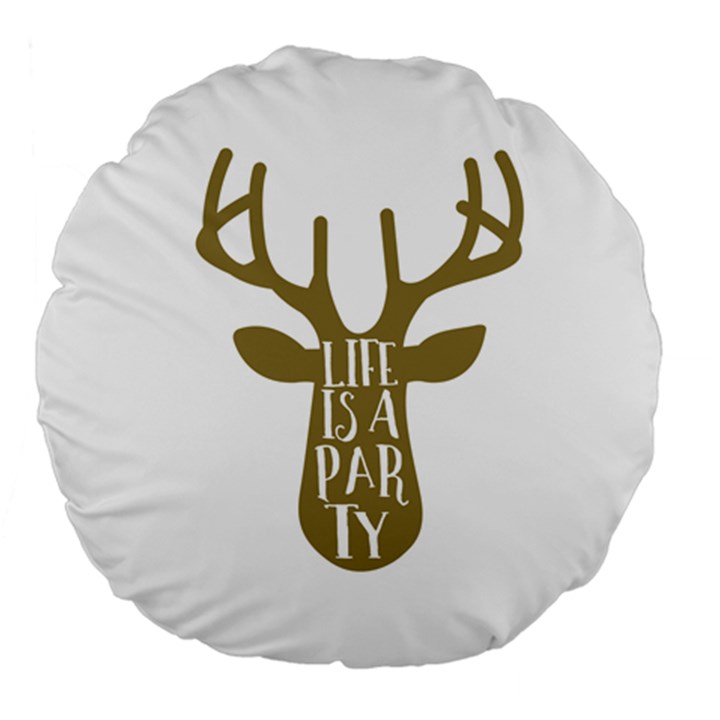 Life Is A Party Buck Deer Large 18  Premium Round Cushions