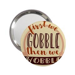 First We Gobble Then We Wobble  2 25  Handbag Mirrors by CraftyLittleNodes