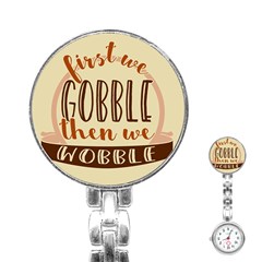 First We Gobble Then We Wobble  Stainless Steel Nurses Watches by CraftyLittleNodes