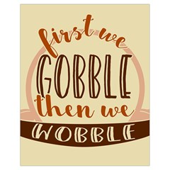 First We Gobble Then We Wobble  Drawstring Bag (small)