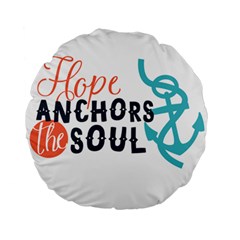 Hope Anchors The Soul Nautical Quote Standard 15  Premium Round Cushions