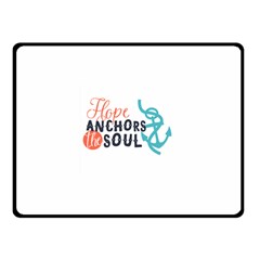 Hope Anchors The Soul Nautical Quote Double Sided Fleece Blanket (small)  by CraftyLittleNodes