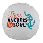 Hope Anchors The Soul Nautical Quote Large 18  Premium Flano Round Cushions Back