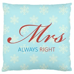 Mrs Always Right Cushion Standard Flano Cushion Case (two Sides) by maemae