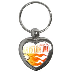 Its Better To Burn Out Than To Fade Away Key Chains (heart) 