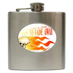 Its Better To Burn Out Than To Fade Away Hip Flask (6 Oz)