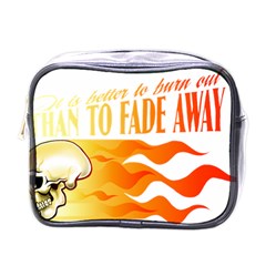 Its Better To Burn Out Than To Fade Away Mini Toiletries Bags by Zerohabanero