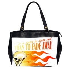 Its Better To Burn Out Than To Fade Away Office Handbags (2 Sides)  by Zerohabanero