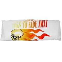 Its Better To Burn Out Than To Fade Away Body Pillow Cases (dakimakura) 