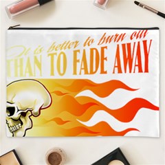 Its Better To Burn Out Than To Fade Away Cosmetic Bag (xxxl) 