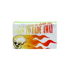 Its Better To Burn Out Than To Fade Away Cosmetic Bag (xs)