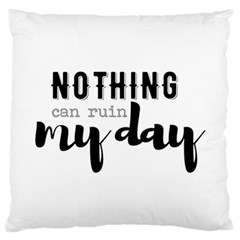 Nothing Can Ruin My Day Standard Flano Cushion Case (one Side)