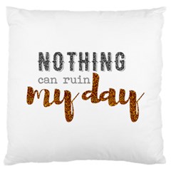 Nothing Can Ruin My Day Glitter Standard Flano Cushion Case (one Side)