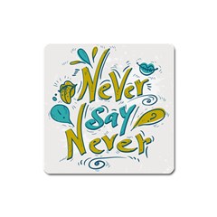 Never Say Never Magnet (square)