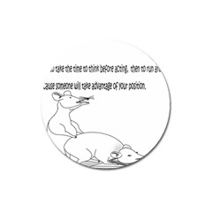 Better To Take Time To Think Magnet 3  (round) by mouse