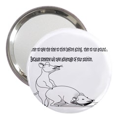 Better To Take Time To Think 3  Handbag Mirrors by mouse