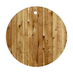 Light Wood Fence Round Ornament (two Sides)  by trendistuff