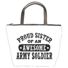 Proud Army Soldier Sister Bucket Bags by Bigfootshirtshop