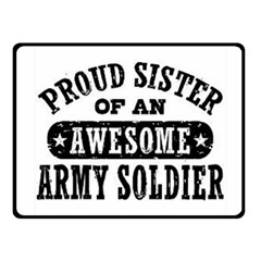 Proud Army Soldier Sister Fleece Blanket (small) by Bigfootshirtshop