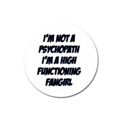 High Functioning Fangirl Magnet 3  (round) by girlwhowaitedfanstore