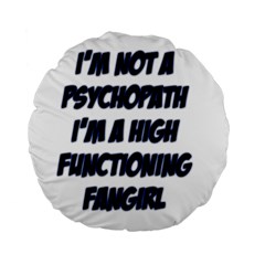 High Functioning Fangirl Standard 15  Premium Round Cushions