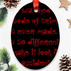 I ve Watched Enough Criminal Minds Ornament (oval)  by girlwhowaitedfanstore