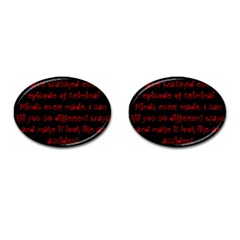 I ve Watched Enough Criminal Minds Cufflinks (oval) by girlwhowaitedfanstore