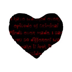 I ve Watched Enough Criminal Minds Standard 16  Premium Heart Shape Cushions by girlwhowaitedfanstore