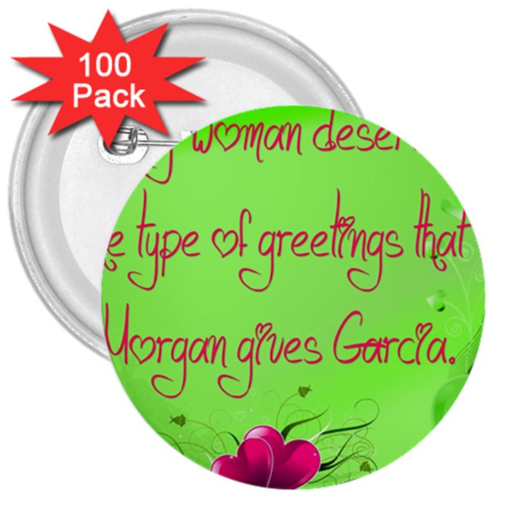 Garcia s Greetings 3  Buttons (100 pack) 