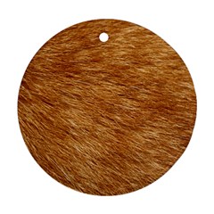 Light Brown Fur Round Ornament (two Sides)  by trendistuff