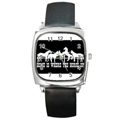 Home Is Where The Horse Is Square Metal Watches by Bigfootshirtshop