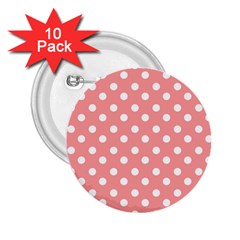 Coral And White Polka Dots 2 25  Buttons (10 Pack)  by GardenOfOphir