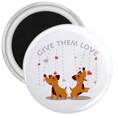 Give Them Love 3  Magnets by TastefulDesigns