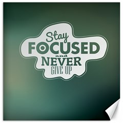 Stay Focused Canvas 16  X 16  (unframed) by typewriter