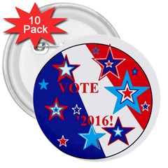 Vote 2016  3  Buttons (10 Pack)  by SugaPlumsEmporium