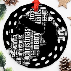 Funny Santa Black And White Typography Round Filigree Ornament (2side) by yoursparklingshop