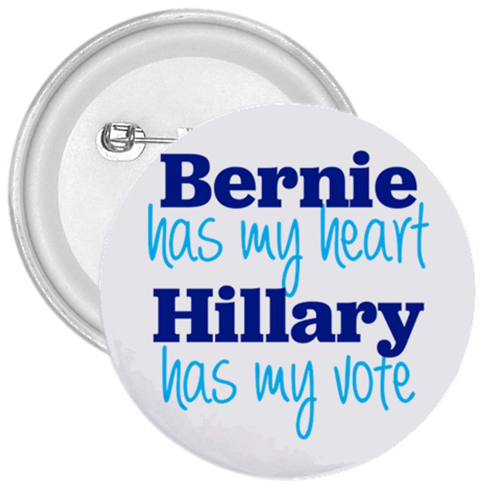 Bernie Has My Heart, Hillary Has My Vote 3  Buttons