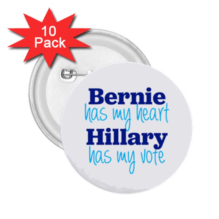 Bernie Has My Heart, Hillary Has My Vote 2.25  Buttons (10 pack) 