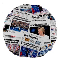 Hillary 2016 Historic Newspaper Collage Large 18  Premium Round Cushions by blueamerica