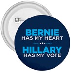 Bernie Has My Heart, Hillary Has My Vote 3  Button Front