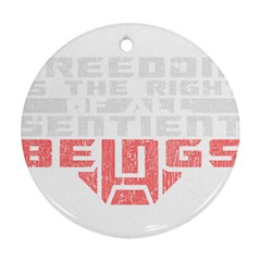 Freedom Is The Right Grunge Round Ornament (two Sides)  by justinwhitdesigns