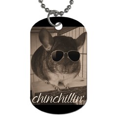 Maggie Chinchillin Dog Tag (two Sides) by tigflea