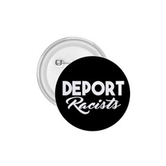 Deport Racists 1 75  Buttons