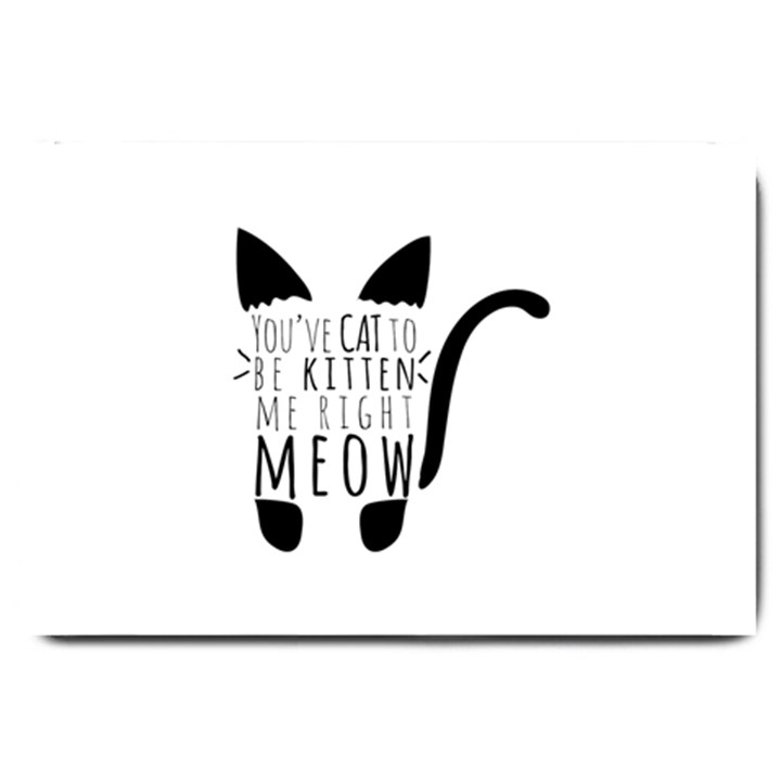 You ve Cat To Be Kitten Me Right Meow Large Doormat 